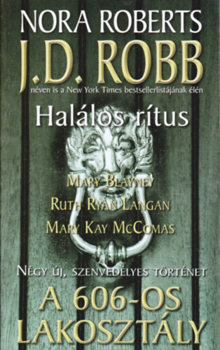 J. D. Robb  (Nora Roberts) - A 606-os lakosztly - Ngy regny