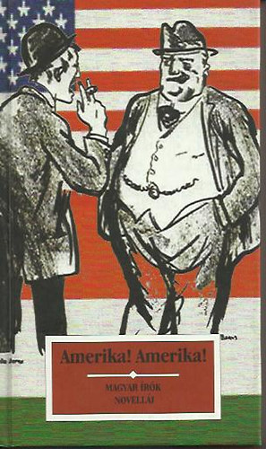 Amerika! Amerika! - MAGYAR �R�K NOVELL�I