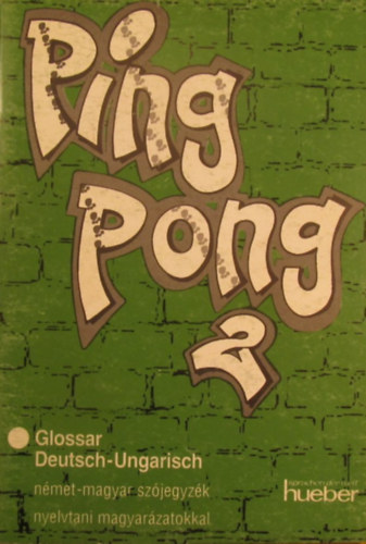 Pingpong 2 Glossar Deutsch- Ungarisch nmet-magyar szjegyzk nyelvtani magyarzatokkal