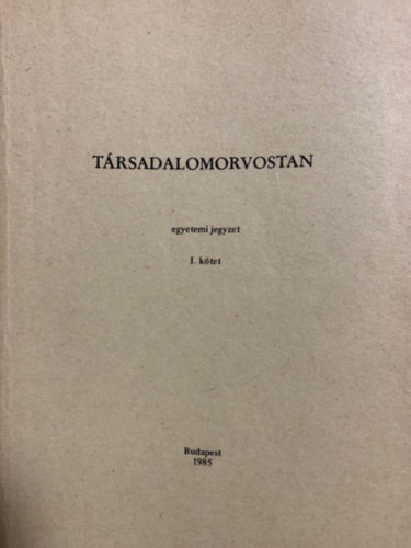 T�rsadalomorvostan I. k�tet - egyetemi jegyzet