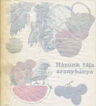 H�zunk t�ja - aranyb�nya