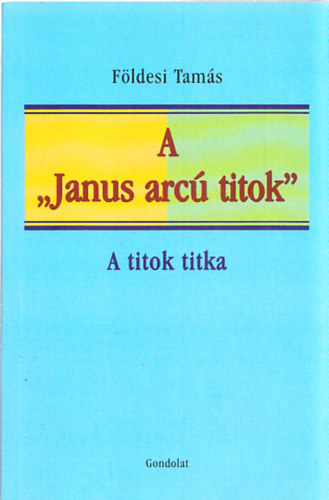 A "Janus arc� titok" - A titok titka