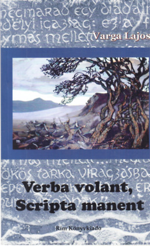 Verba volant, Scripta manent - Varga Lajos (dediklt)