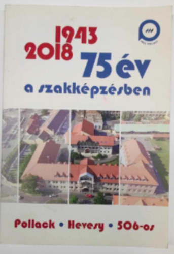 Erdei Istvnn - 1943-2018: 75 v a szakkpzsben