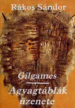 Rkos Sndor  (ford.) - Gilgames-Agyagtblk zenete