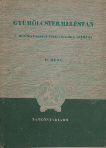 Maliga P�l, Moh�csy M�ty�s, Szak�csi Gyula, Sz�ts S�ndor, T�th Elek Borb�s Lajos - Gy�m�lcstermel�stan II. r�sz