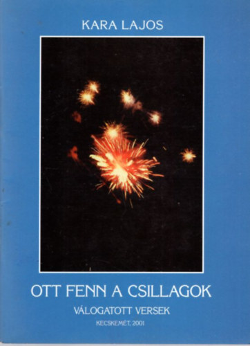 Ott fenn a csillagok - vlogatott versek