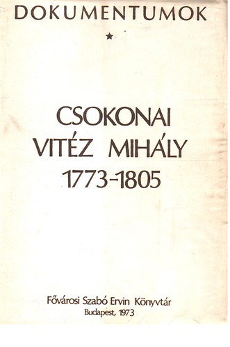 Csokonai Vitz Mihly 1773-1805 - Dokumentumok