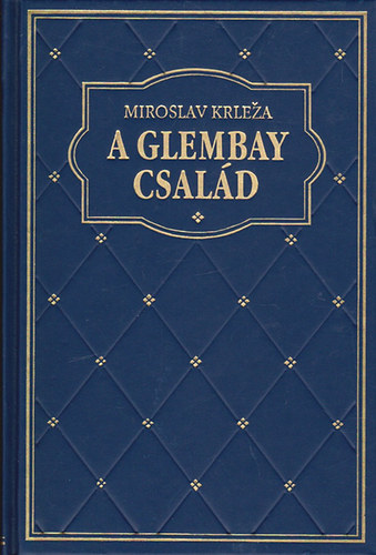 Miroslav Krleza - A Glembay csald