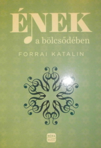 Forrai Katalin - Ének a bölcsödében