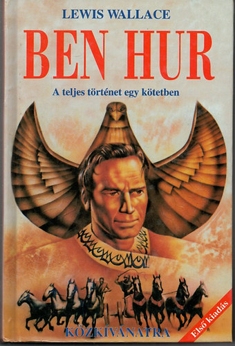 Lewis Wallace - Ben Hur (A teljes trtnet egy ktetben)