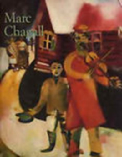 Marc Chagall 1887-1985: A megfestett kltszet
