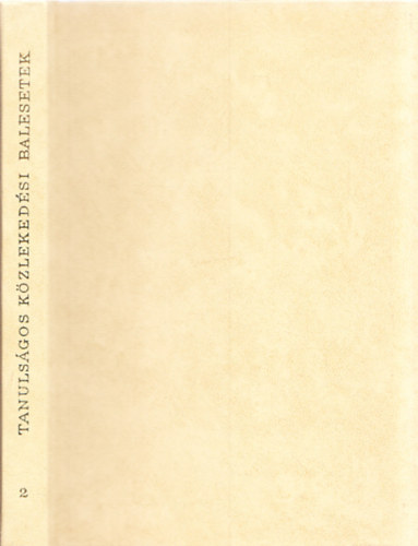 Dr. Borb�r� L�szl�  (szerkeszt�) - Tanuls�gos k�zleked�si balesetek