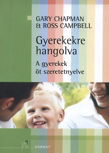Gary Chapman - Gyerekekre hangolva - A gyerekek �t szeretet-nyelve