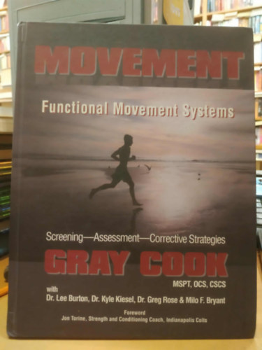Movement: Functional Movement Systems - Screening - Assessment - Corrective Strategies