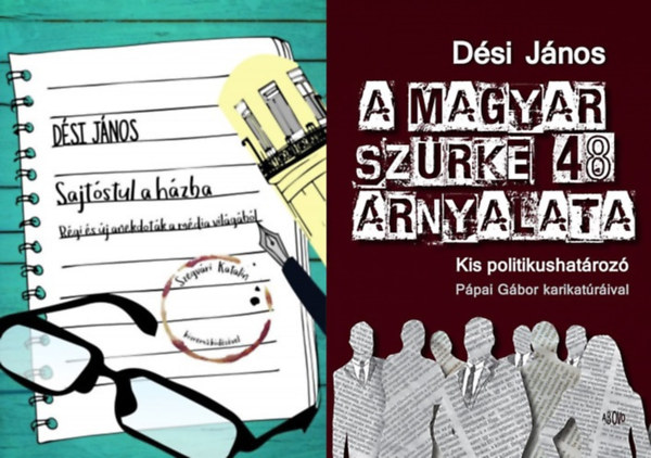 2 db Dsi Jnos knyv: Sajtstul a hzba + A magyar szrke 48 rnyalata