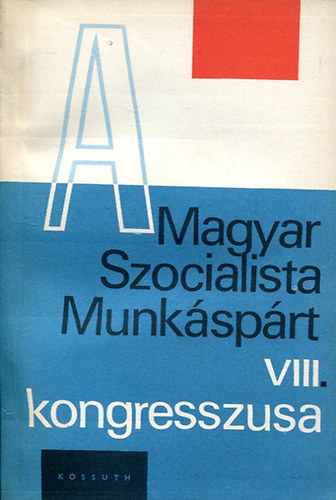 A Magyar Szocialista Munksprt VIII. kongresszusa