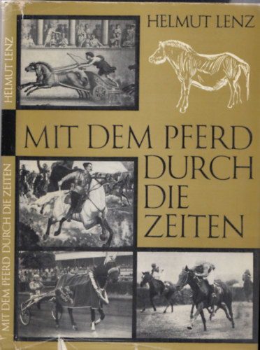 Helmut Lenz - Mit dem Pferd durch die Zeiten