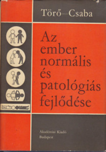 Csaba Gy�rgy dr. T�r� Imre - Az ember norm�lis �s patol�gi�s fejl�d�se II.