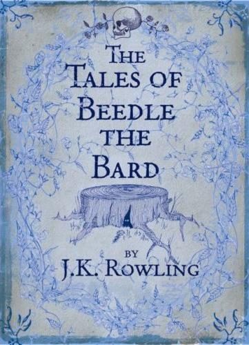 J. K. Rowling - The Tales of Beedle the Bard