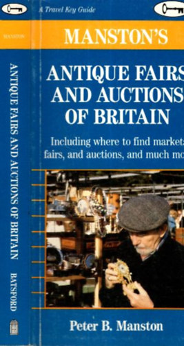 Manston's Antique Fairs and Auctions of Britain (A travel key guide)