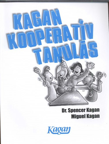 Dr. Spencer; Miguel Kagan Kagan - Kagan kooperatv tanuls