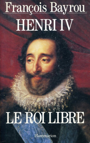 Henri IV le roi libre