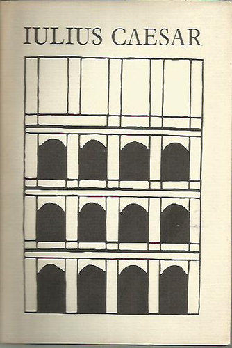 Iulius Caesar - Iulius Caesar feljegyzsei a gall hborrl, a polgrhborrl (Bibiliotheca Classica)