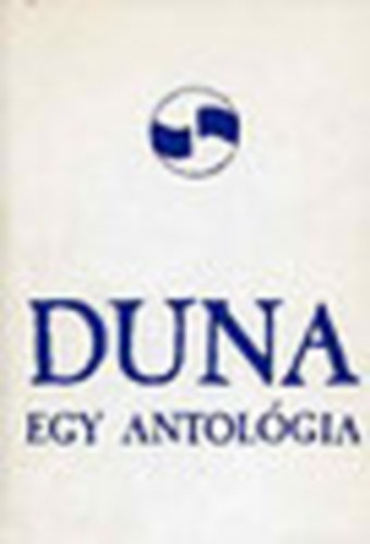 Vargha Balzs  (szerk.); Nagy Andrs (szerk.); Perczel Anna (szerk.) - Duna - Egy antolgia
