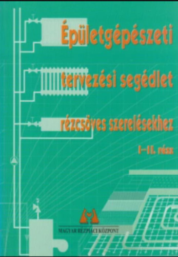 �p�letg�p�szeti tervez�si seg�dlet r�zcs�ves szerel�sekhez I-II.