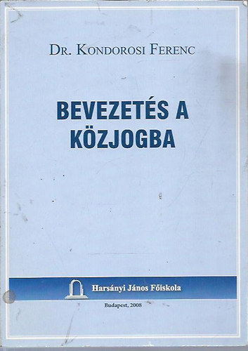 Dr. Kondorosi Ferenc - Bevezets a kzjogba