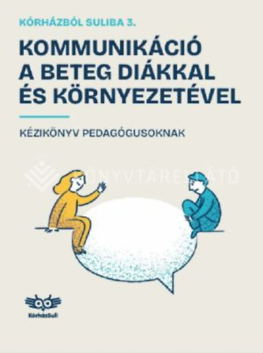 Kórházból Suliba 3. - Kommunikáció a beteg diákkal és környezetével