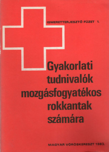 Gyakorlati tudnivalk mozgsfogyatkos rokkantak szmra