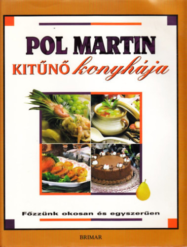 Pol Martin kit�n� konyh�ja - F�zz�nk okosan �s egyszer�en