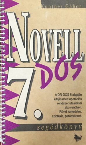 Novell Dos 7. (segdknyv) - A DR-DOS 6 alapjn kifejlesztett opercis rendszer utastsai abc-rendben.