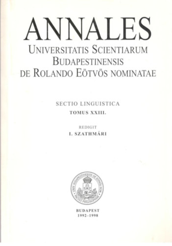 Annales Universitatis Scientiarum Budapestinensis de Rolando Etvs Nominatae - Sectio Linguistica Tomus XXIII.