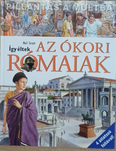 Neil Grant - Így éltek az ókori rómaiak