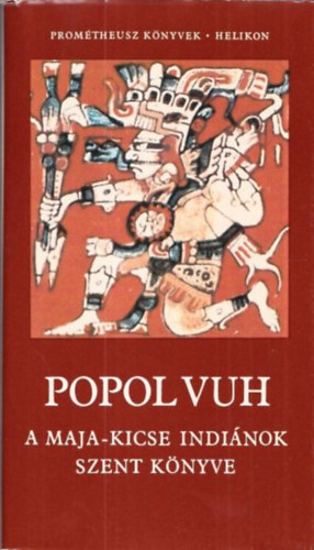Popol Vuh (A Maja-Kicse indi�nok szent k�nyve)