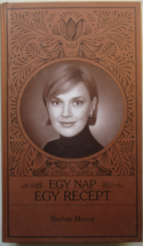 Borbás Marcsi - Egy nap egy recept