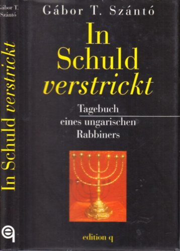 Sznt T. Gbor - In schuld verstrickt (Tagebuch eines ungarischen Rabbiners)