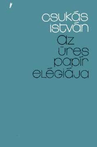Csukás István - Az üres papír elégiája (  1. kiadás. )