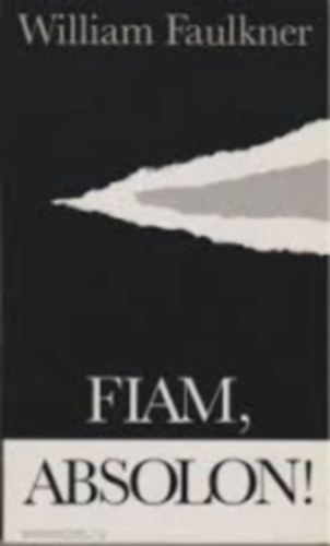 Fiam, Absolon! (Absalom, Absalom!) - G�ncz �rp�d ford�t�s�ban