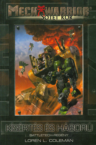Loren L. Coleman - K�s�rt�s �s h�bor� - Mechwarrior - S�t�t kor