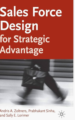 Sales Force Design for Strategic Advantage