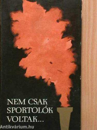 Nem csak sportolk voltak