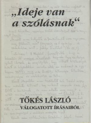 "Ideje van a szlsnak" - Tks Lszl vlogatott rsaibl