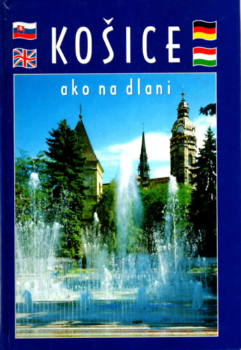 Angelika  Horn�kov� - Kosice ako na dlani- Kassa a tenyer�nk�n ( 4 nyelv� )