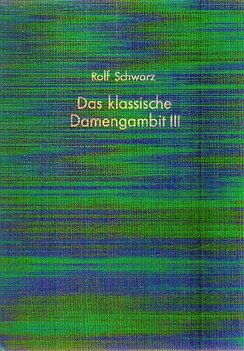 Rolf Schwarz - Handbuch der Schach-Eröffnungen Band 3