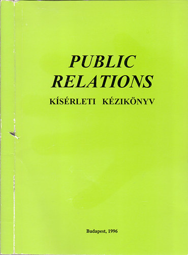 sszelltotta: Dr. Sndor Imre-dr. Nmeth Mrta - Public Relations (Ksrleti kziknyv)