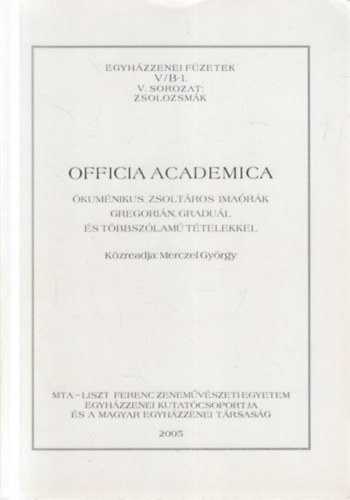 Officia Academica (Egyh�zzenei f�zetek V/B-1.